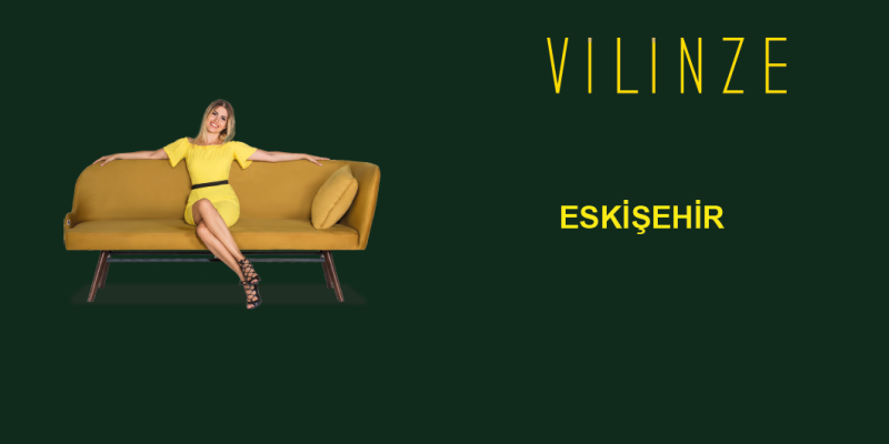 ESKISEHIR VILINZE FURNITURE